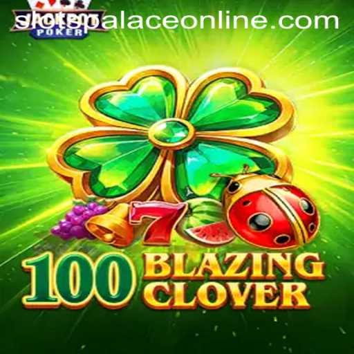 Experience the Thrills of 100BlazingClover Slots