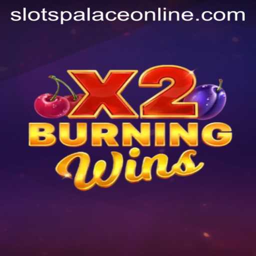 Discover the Excitement of BurningWinsX2 Slots at SlotsPalace