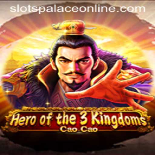 Heroofthe3KingdomsCaoCao: A Legendary Adventure at SlotsPalace